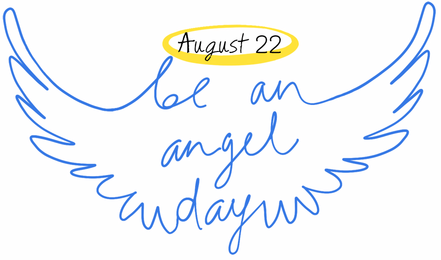 You could be an angel on 'Be an Angel Day'