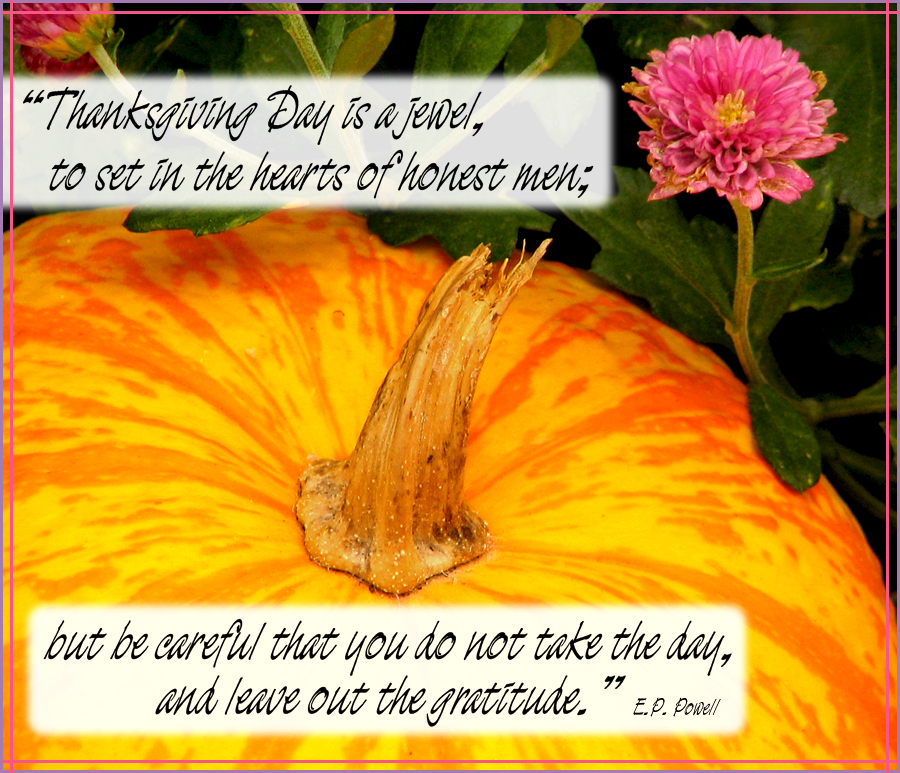 A Thanksgiving message you can use: Be thankful. It's healthy.
